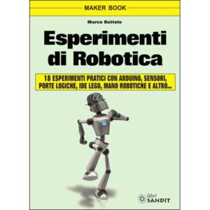 LIBRO - Esperimenti Di Robotica Di Marco Buttolo
