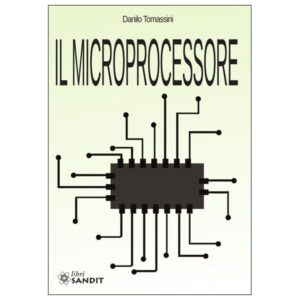 LIBRO - Il Microprocessore Di Danilo Tomassini