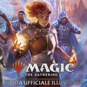 Magic: The Gathering - Guida Ufficiale Illustrata