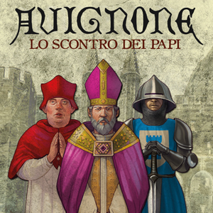 Avignone: lo Scontro dei Papi