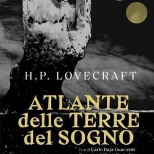 H.P. Lovecraft - Atlante delle Terre del Sogno