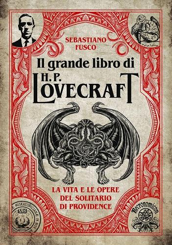 Il Grande Libro di H. P. Lovecraft - La Vita e le Opere del Solitario di Providence